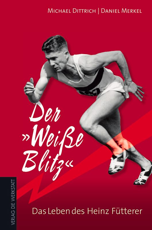 Der Weisse Blitz – Das Leben des Heinz Fütterer