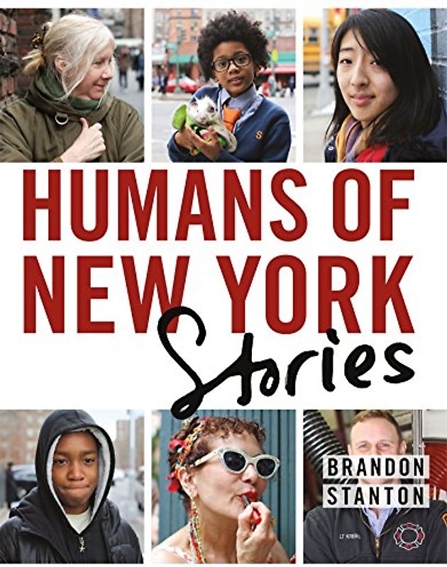 Humans of New York: The Stories - Stanton, Brandon