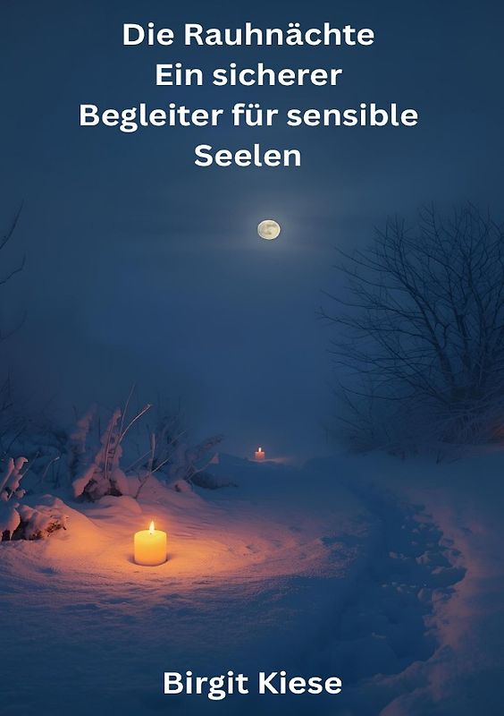 Die Rauhnächte - Ein sicherer Begleiter für sensible Seelen