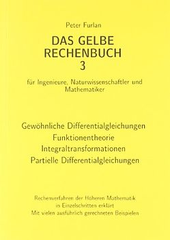 Das gelbe Rechenbuch. Für Ingenieure, Naturwissenschaftler und Mathematiker....