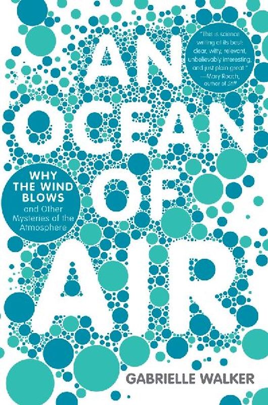 An Ocean of Air: Why the Wind Blows and Other Mysteries of the Atmosphere - Gabrielle Walker