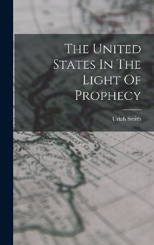 The United States In The Light Of Prophecy
