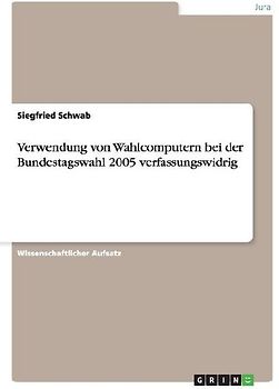 Verwendung von Wahlcomputern bei der Bundestagswahl 2005 verfassungswidrig
