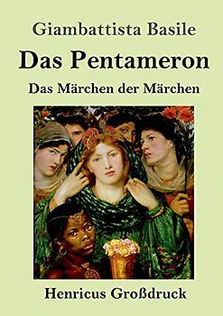 Das Pentameron (Großdruck): Das Märchen der Märchen