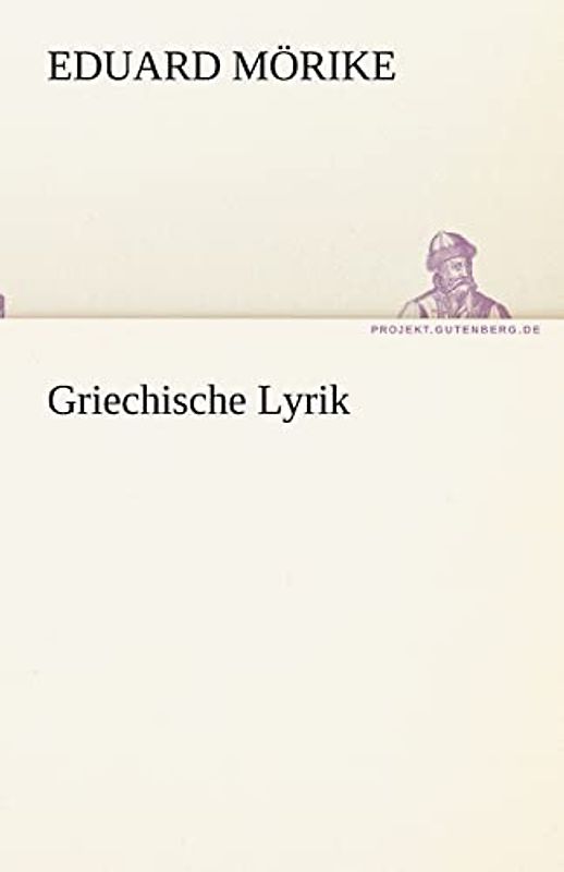 Griechische Lyrik (TREDITION CLASSICS)