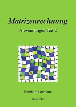 Matrizenrechnung – Anwendungen Teil 2