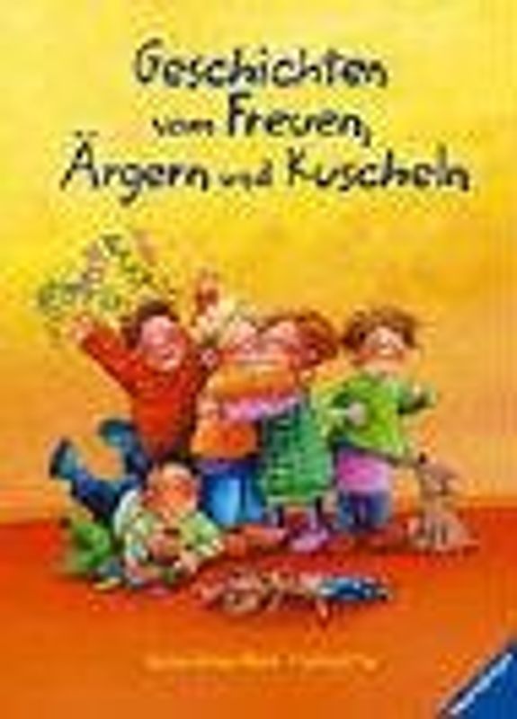 Geschichten vom Freuen, Ärgern und Kuscheln