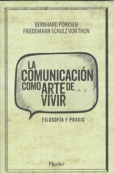 La comunicación como arte de vivir : filosofía y praxis