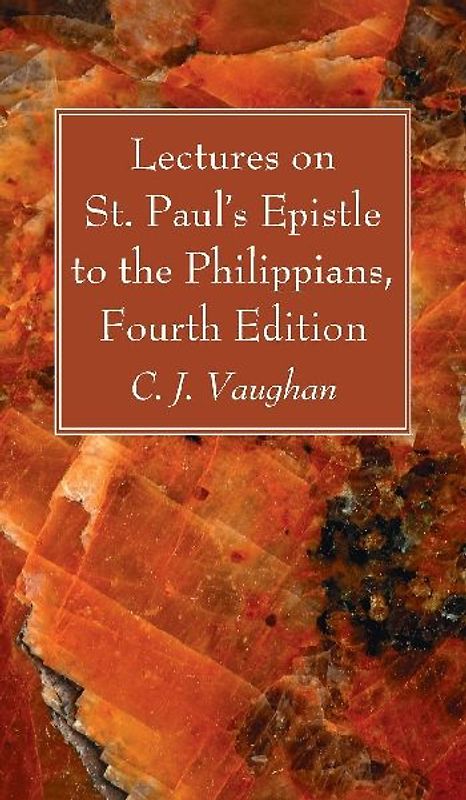 Lectures on St. Paul's Epistle to the Philippians, Fourth Edition