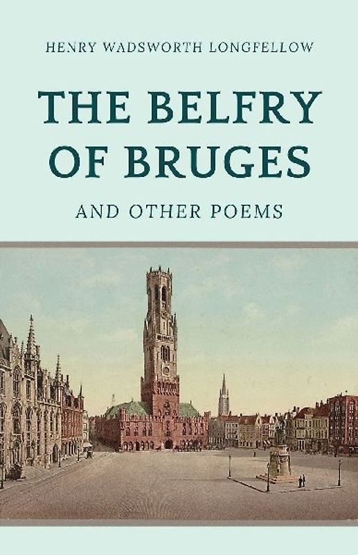 The Belfry of Bruges and Other Poems