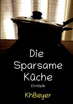 Die sparsame Küche: Eintöpfe