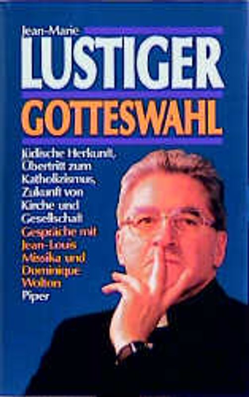 Gotteswahl. Jüdische Herkunft, Übertritt zum Katholizismus, Zukunft von Kirche und Gesellschaft