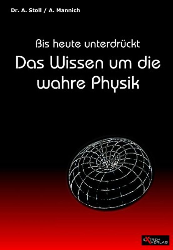 Das Wissen um die wahre Physik