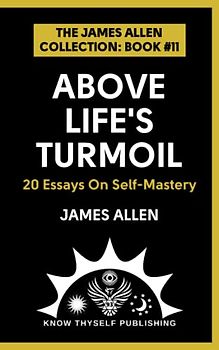 Above Life's Turmoil: (The James Allen Collection: Book #11)