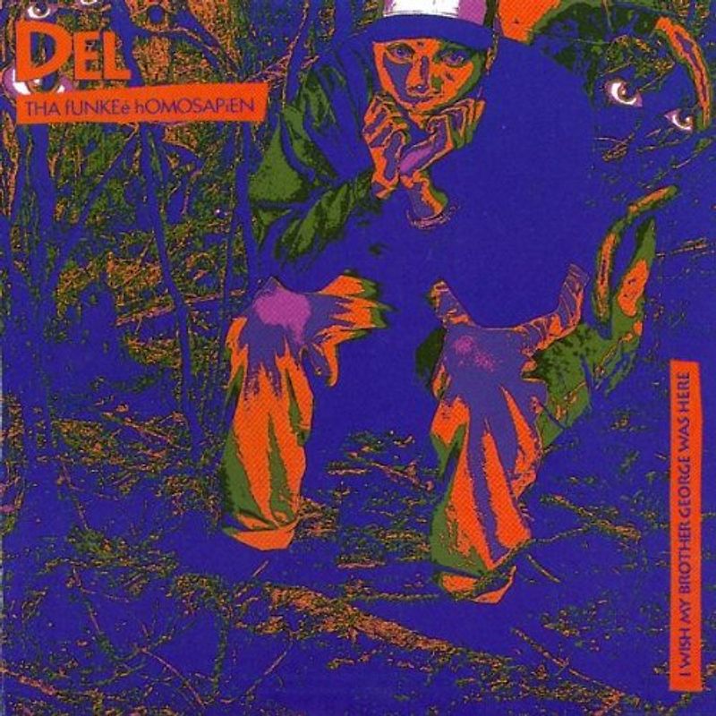 Del Tha Funkee Homosapien - I Wish My Brother George Was H