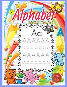 Alphabet Letter Tracing Age 3 to 6: Alphabet Coloring & Practicing Book for Kids age 3 to 6