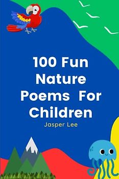 100 Fun Nature Poems For Children