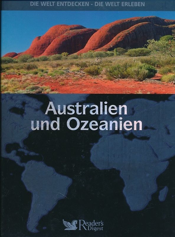Die Welt entdecken - Die Welt erleben: Australien und Ozeanien [Gebundene Ausgabe]