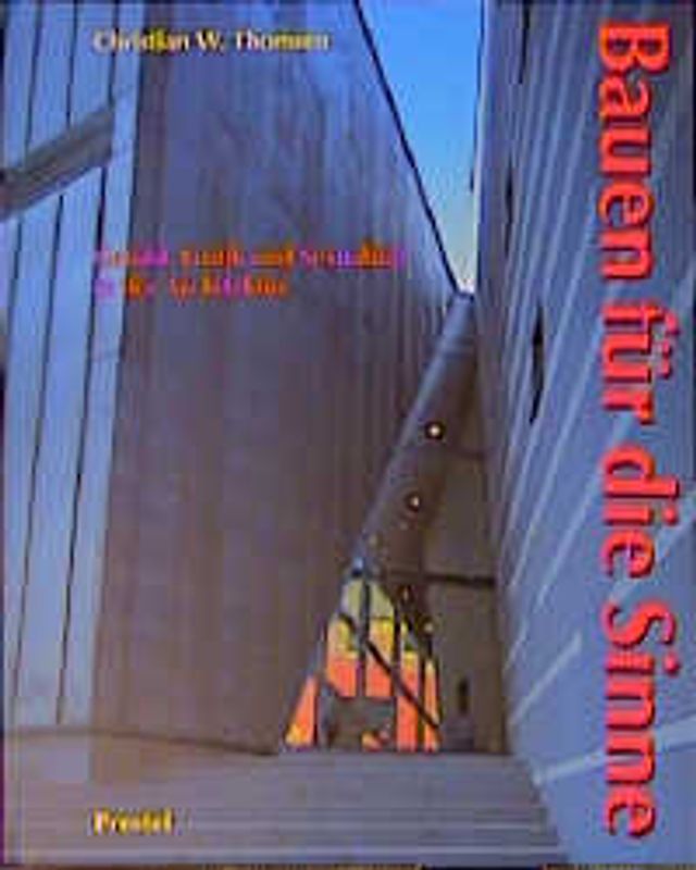 Bauen für die Sinne. Gefühl, Erotik und Sexualität in der Architektur