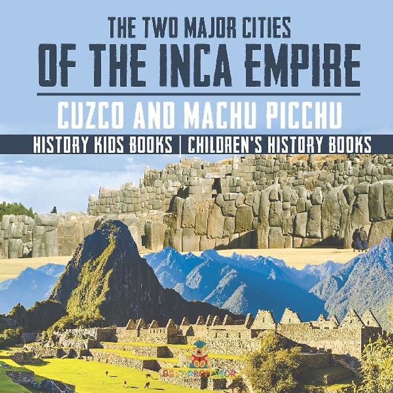 The Two Major Cities of the Inca Empire