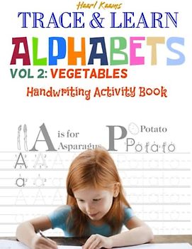 TRACE & LEARN - TRACING ALPHABETS - Vol 2: Vegetables - Handwriting Activity Workbook - ABC Capital & Small Letters - For Toddlers/Kindergartners