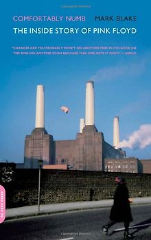Comfortably Numb: The Inside Story of Pink Floyd - Blake, Mark