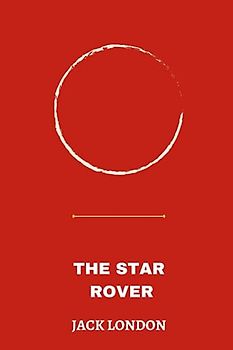 The Star Rover by Jack London