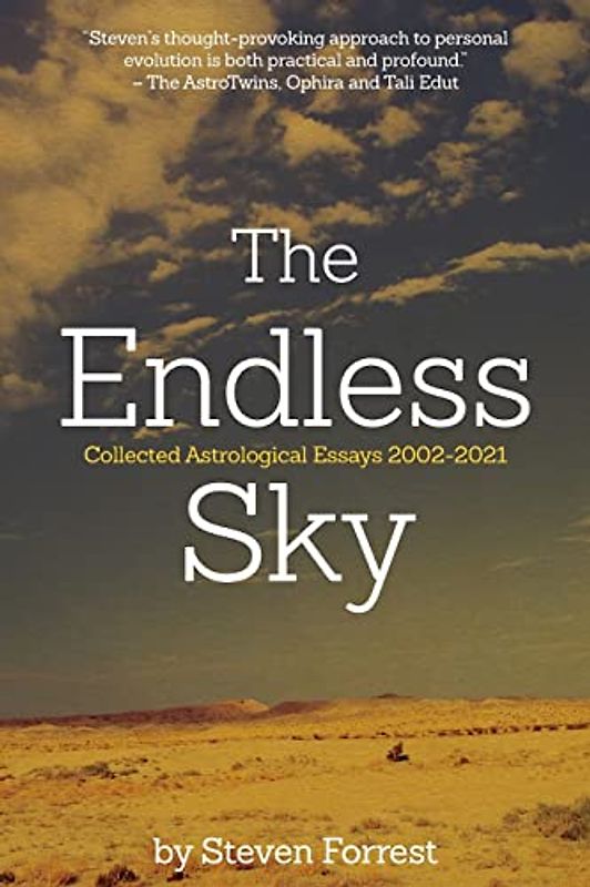 The Endless Sky: Collected Astrological Essays 2002-2021
