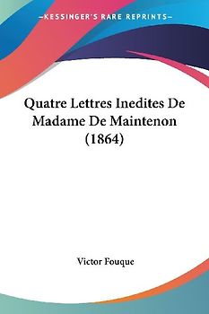 Quatre Lettres Inedites De Madame De Maintenon (1864)