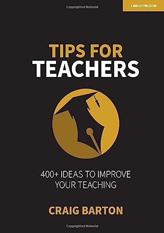 Tips for Teachers: 400+ ideas to improve your teaching