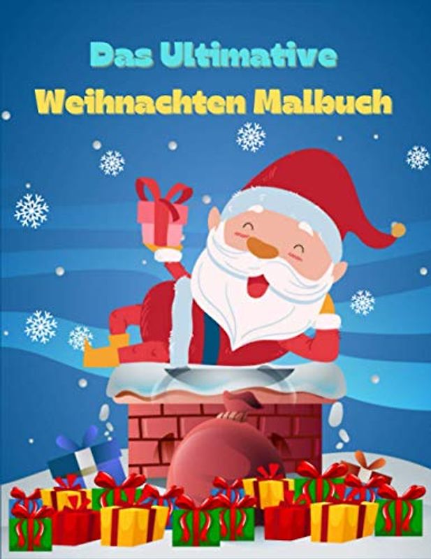 Das Ultimative Weihnachten Malbuch: 50 süße Seiten zum Ausmalen mit Weihnachtsmann, Rentier, Schneemann, Strümpfen & mehr! (Kinder Weihnachten Malbücher)