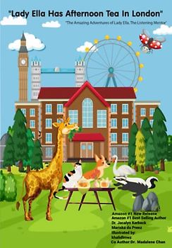 Lady Ella has Afternoon Tea in London (The Amazing Adventures of Lady, The Listening Mentor, Band 3)