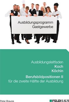 Ausbildungsprogramm Gastgewerbe / Ausbildungsleitfaden Koch/Köchin - Berufsbildpositionen II