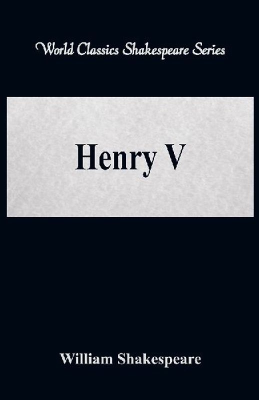Henry V (World Classics Shakespeare Series)
