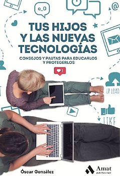 Tus hijos y las nuevas tecnologias
