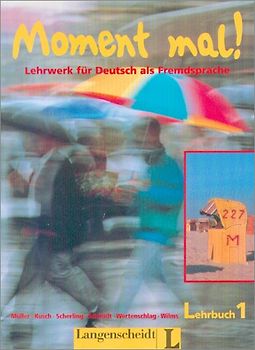 Moment mal! 1 - Lehrbuch 1. Lehrwerk für Deutsch als Fremdsprache