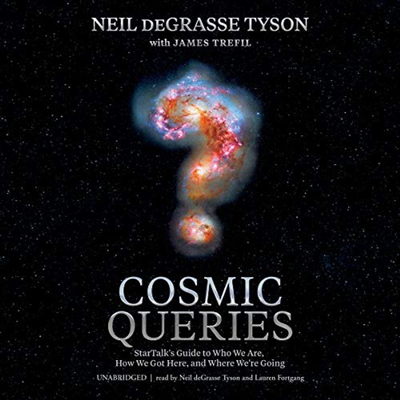 Cosmic Queries: Startalks Guide to Who We Are, How We Got Here, and Where Were Going