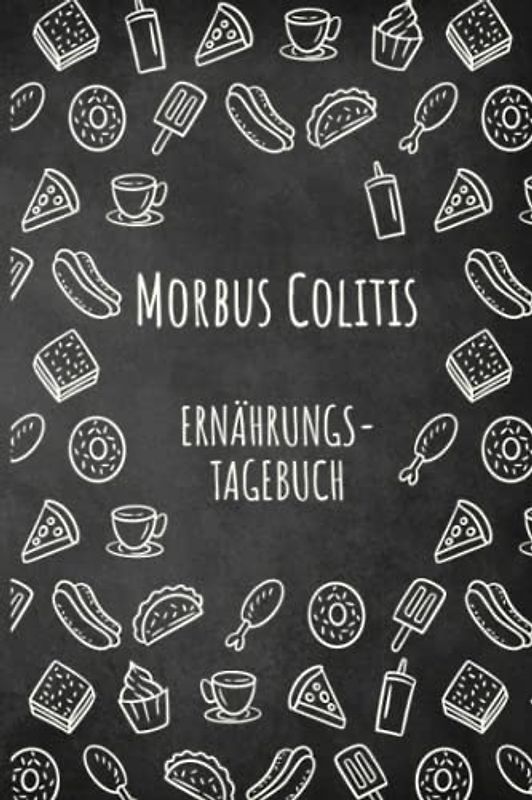 Morbus Colitis Ernährungstagebuch: Darmgesundheit Symptom Tagebuch zum Ausfüllen und Zuordnen von Darm Beschwerden bei Unverträglichkeit, Intoleranz, ... Nahrungsmittelintoleranzen und Allergie