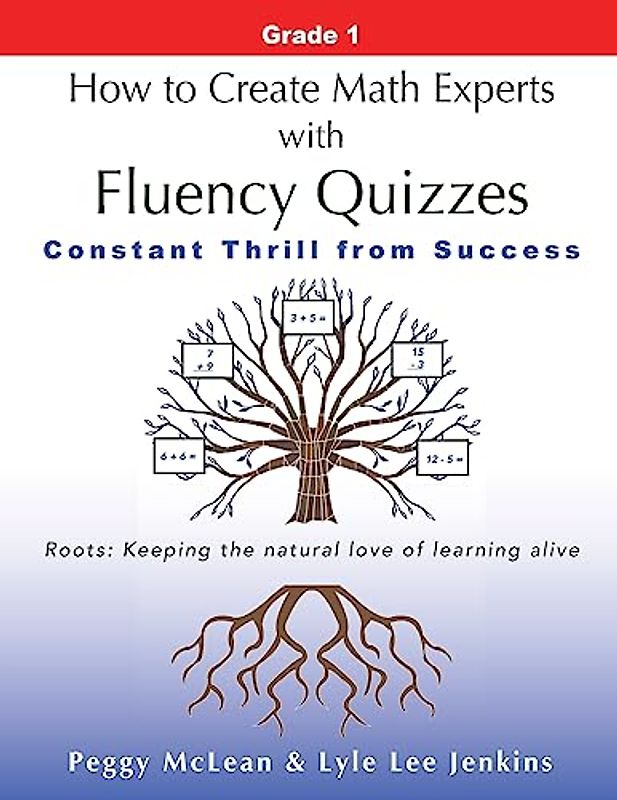 How to Create Math Experts with Fluency Quizzes Grade 1: Constant Thrill from Success (Perfect School Collection™️: Math Fluency Quizzes)