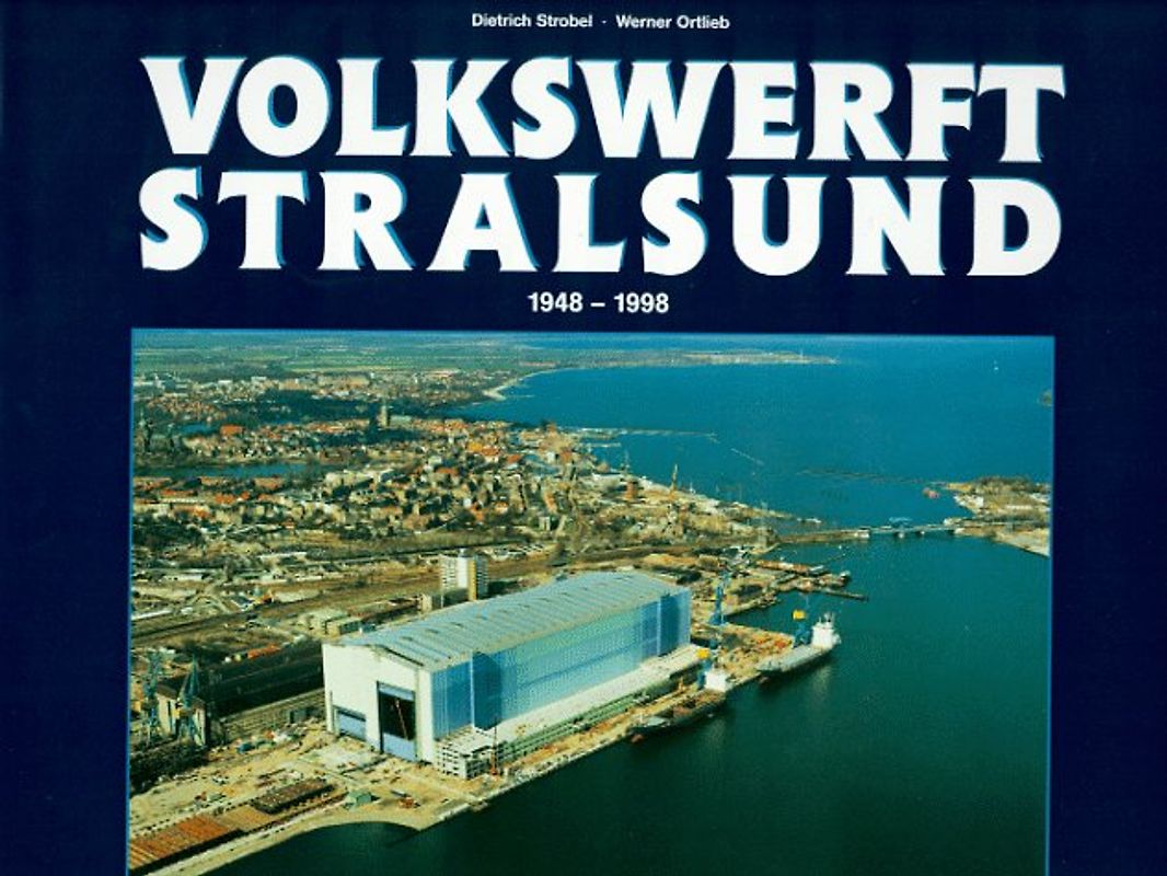 Volkswerft Stralsund. 1948-1998