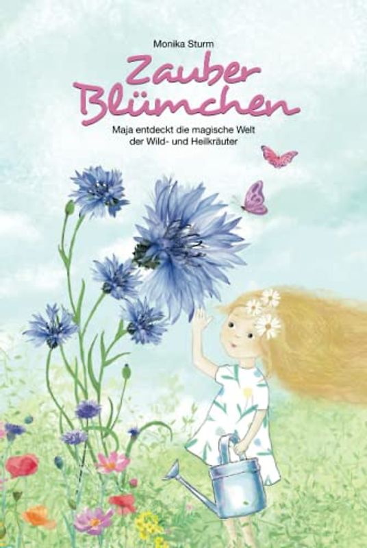 Zauberblümchen: Maja entdeckt die magische Welt der Wild- und Heilkräuter