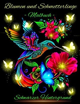 Blumen und Schmetterlinge Malbuch: Entspannende und schöne Blumen auf schwarzem Hintergrund, Malbuch für Erwachsene zum Stressabbau und zur Entspannung.