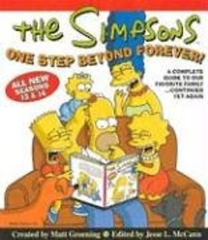 The Simpsons One Step Beyond Forever: A Complete Guide to Our Favorite Family...Continued Yet Again (Simpsons Comic Compilations) - Matt Groening