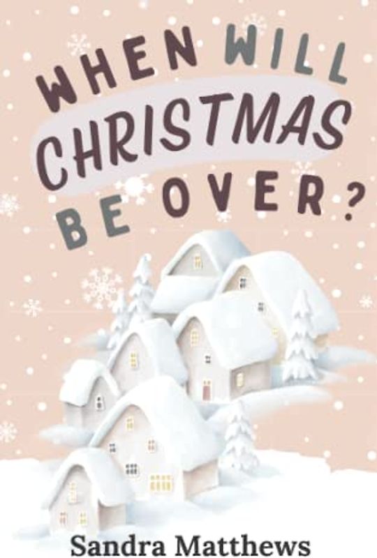 WHEN WILL CHRISTMAS BE OVER?: Christmas poetry & reflections Softcover Colour interior
