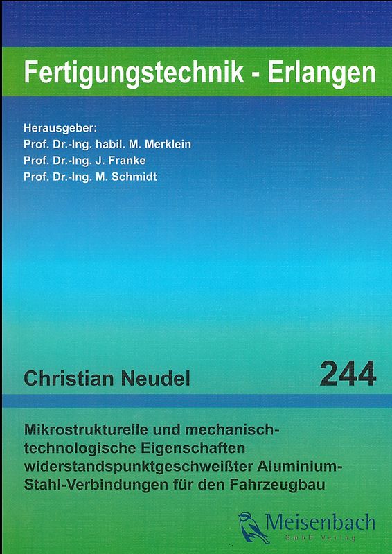 Mikrostrukturelle und mechanisch-technologische Eigenschaften widerstandspunktgeschweißter Aluminium-Stahl-Verbindungen für den Fahrzeugbau