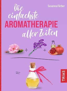Die einfachste Aromatherapie aller Zeiten