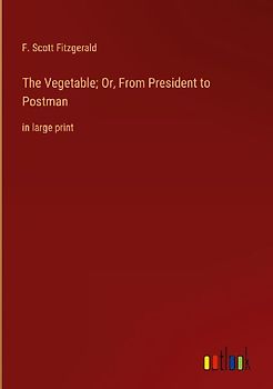 The Vegetable; Or, From President to Postman