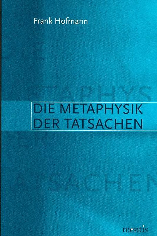 Die Metaphysik der Tatsachen