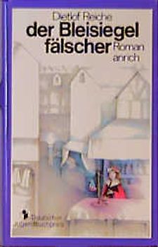Der Bleisiegelfälscher. Roman