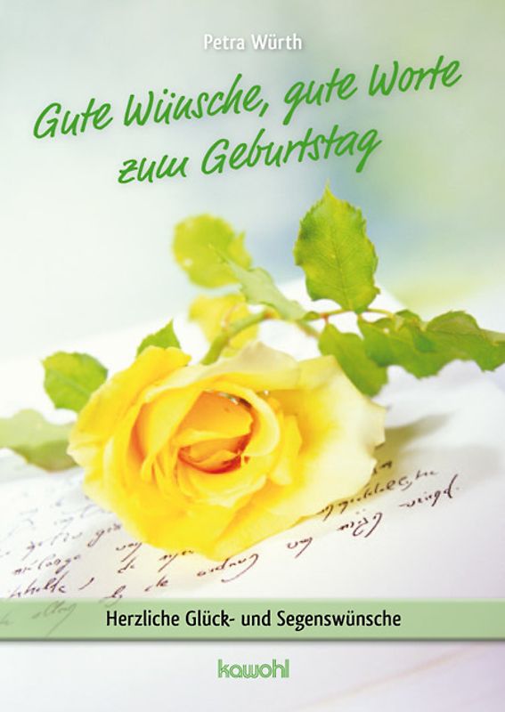 Gute Wünsche, gute Worte zum Geburtstag. Herzliche Glück- und Segenswünsche